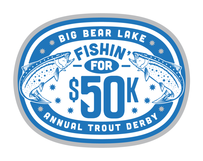 Fishin' for $50K logo depicting two fish and the words, "Big Bear Lake Annual Trout Derby Fishing for $50K"