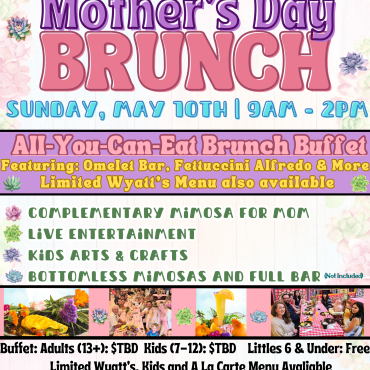 A digital flyer for Wyatt's Grill and Saloon, Mother's Day Brunch happening Sunday, May 10th, 2026 from 9:00 Am to 2:00 PM.