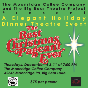 A digital flyer for The Best Christmas Pageant Ever hosted by Moonridge Coffee Co and The Big Bear Theatre Project.